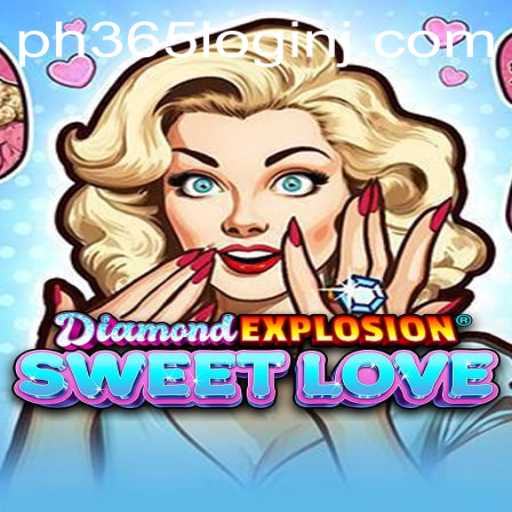 Unlock the Charm of DiamondExplosionSweetLove: A Perfect Blend of Fun and Strategy